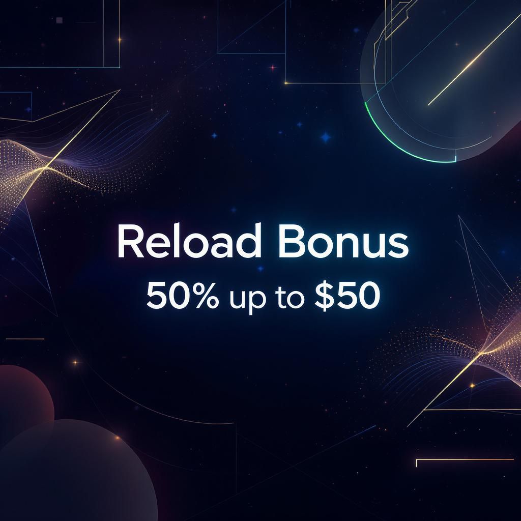 Reload Bonus 50% up to $50